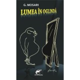 Lumea in oglinda | G. Mosari