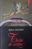 Tache de catifea Stefan Agopian carte beletristica romana anticariat stare buna