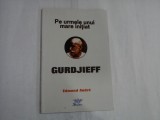 PE URMELE UNUI MARE INITIAT GUARDJIEFF - EDMOND ANDRE