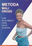 CUM SA SLABESTI FARA DIETA SI REGIM, METODA MALI DROZD mh