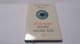 21 DE LECTII PENTRU SECOLUL XXI de YUVAL NOAH HARARI--RF16/3