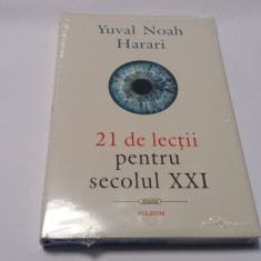 21 DE LECTII PENTRU SECOLUL XXI de YUVAL NOAH HARARI--RF16/3