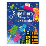 Cumpara ieftin Superhero Things to Make and Do