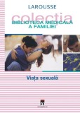 Carte Viața sexuală Larrouse, Non-fictiune, Cartonata, Dezvoltare personala
