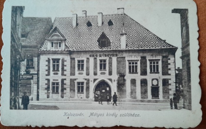 Carte postala, Cluj Napoca, Locul nașterii regelui Matia, perioada interbelica