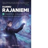 Ingerul cauzalitatii (Seria Jean le Flambeur, partea a III-a) - Hannu Rajaniemi