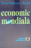 Economie Mondiala - Sterian Dumitrescu, Ana Bal - Editura Economica 1999 - Carte Economie Marketing