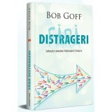 Fara distrageri - Bob Goff