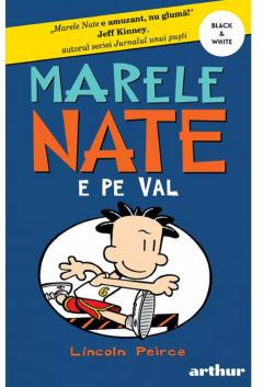 Marele Nate. 6. Nate E Pe Val, Lincoln Peirce - Editura Art
