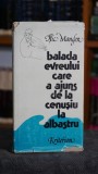 Cumpara ieftin Balada evreului care a ajuns de la cenusiu la albastru - Itic Manger, editura Kriterion 1983, stare buna