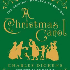 A Christmas Carol: The Original Manuscript Edition