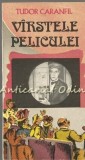 V&acirc;rstele Peliculei II, Tudor Caranfil, Meridiane, 1984, Cinematografie, Carte Artă, București