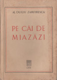 Al. Duiliu Zamfirescu - Pe cai de Miazazi (dedicatie editor), Alta editura
