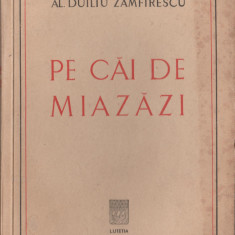 Al. Duiliu Zamfirescu - Pe cai de Miazazi (dedicatie editor)