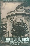 Din amintirile mele. Intimitati din cercul palatului regal Vol.2 - Constantin Dimitrescu-Severeanu
