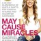 May Cause Miracles: A 40-Day Guidebook of Subtle Shifts for Radical Change and Unlimited Happiness