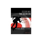Scoring the Screen: The Secret Language of Film Music