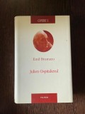 Emil Brumaru - Opere, volumul 1. Julien Ospitalierul