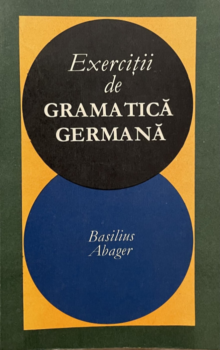 Exercitii de gramatica germana - Basilius Abager