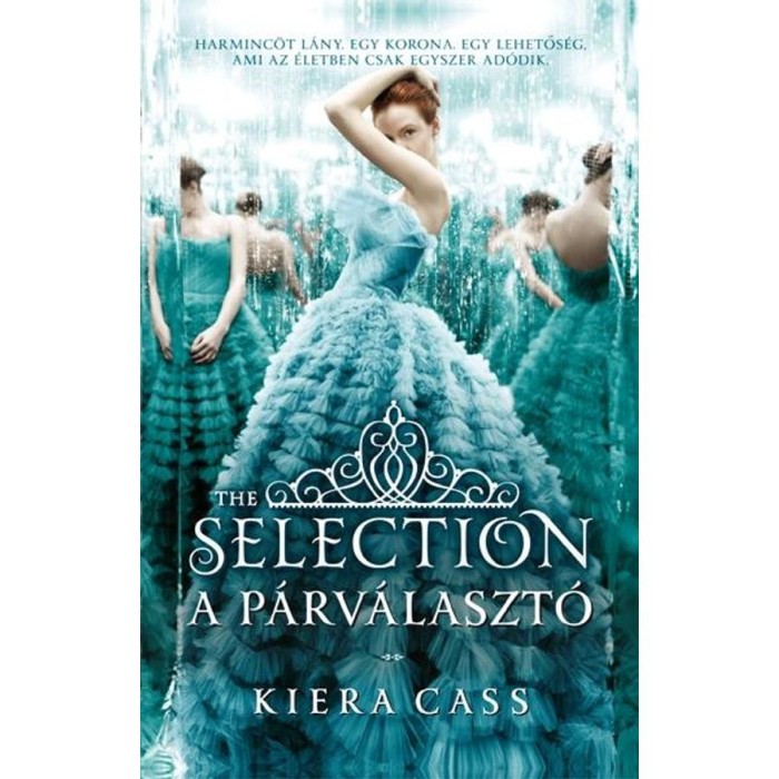 A p&aacute;rv&aacute;laszt&oacute; - Kiera Cass