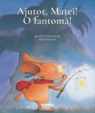 Cumpara ieftin Ajutor, Matei! O fantoma!/Brigitte Weninger, Eve Tharlet