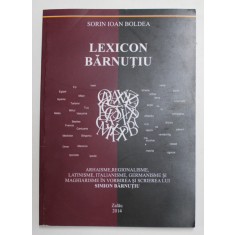 LEXICON BARNUTIU de SORIN IOAN BOLDEA , 2014