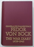 GENERALFELDMARSCHALL FEDOR VON BOCK , THE WAR DIARY by KLAUS GERBERT , 1996