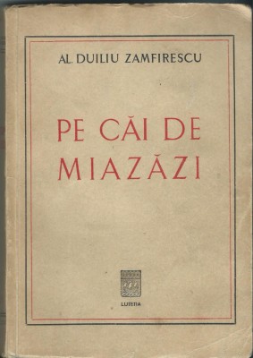 Al. Duiliu Zamfirescu - Pe cai de Miazazi foto