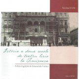 Istoria a doua secole de teatru liric la Timisoara &ndash; Nicolae Ivan