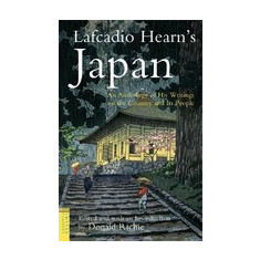 Lafcadio Hearn's Japan: An Anthology of His Writings on the Country and Its People