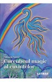 Curcubeul magic al cuvintelor - Mihaela Nistor