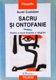 SACRU SI ONTOFANIE. PENTRU O NOUA FILOSOFIE A RELIGIILOR-AUREL CODOBAN-257793