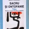 SACRU SI ONTOFANIE. PENTRU O NOUA FILOSOFIE A RELIGIILOR-AUREL CODOBAN-257793