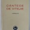 CANTECE DE VITEJIE , VERSURI de GEORGE COSBUC , 2011 *EDITIE ANASTATICA