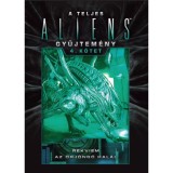 A teljes Aliens-gyűjtem&eacute;ny 4. k&ouml;tet - D&iacute;szkiad&aacute;s - (K&uuml;l&ouml;nleges kiad&aacute;s) - Yvonne Navarro