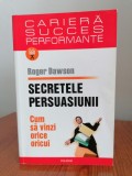 Roger Dawson, Secretele persuasiunii. Cum să vinzi orice oricui
