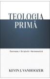 Teologia prima - Kevin J. Vanhoozer