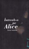 Autor Anonim - Intreab-o pe Alice