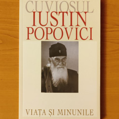 Cuviosul Iustin Popovici - Viața și minunile