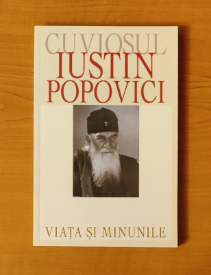 Cuviosul Iustin Popovici - Viața și minunile foto