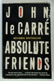 ABSOLUTE FRIENDS by JOHN LE CARRE , 2004