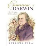 Erasmus Darwin: Sex, Science, and Serendipity | Patricia Fara, Oxford University Press