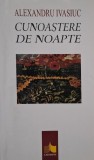 Cunoaștere de noapte - Alexandru Ivasiuc - Roman romanesc