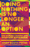 Doing Nothing Is No Longer an Option: One Woman&#039;s Journey Into Everyday Antiracism