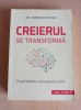 Norman Doidge - Creierul se transforma