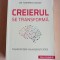 Norman Doidge - Creierul se transforma