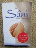 SANII de LIZ BESTIC si CLAIRE GILLMAN , 100 DE SFATURI PENTRU O VIATA SANATOASA , 2008