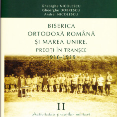 AS - BISERICA ORTODOXA ROMANA SI MAREA UNIRE. PREOTI IN TRANSEE 1916-1919 VOL. 2