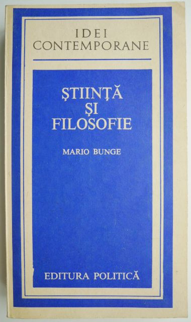 Stiinta si filosofie – Mario Bunge | Okazii.ro