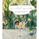 Secretul micilor gradinari - Lina Laurent, DPH